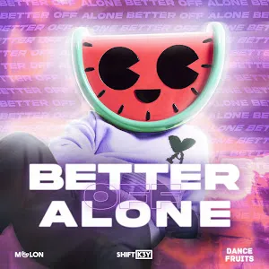 Melon — Better Off Alone ft Shift K3Y — обложка