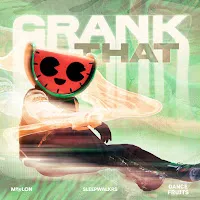 Melon — Crank That Ft Sleepwalkrs & Dance Fruits Music — обложка