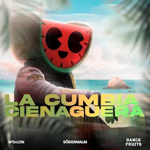 Melon — La Cumbia Cienaguera ft Södermalm & Dance Fruits Music — обложка