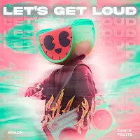 Melon — Let's Get Loud Ft Dance Fruits Music — обложка