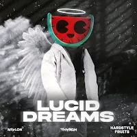 Melon — Lucid Dreams Ft Thyron & Hardstyle Fruits Music — обложка