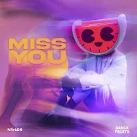 Melon — Miss You Ft Dance Fruits Music — обложка